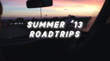 it s summer 13, you re on a roadtrip vibing and life s good