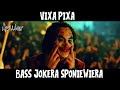 VIXA PIXA - BASS JOKERA SPONIEWIERA 🔥🎶