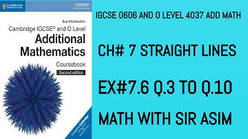 Additional Math IGCSE 0606 and O levels 4037 Ch#7,Ex7.6 Q.3 to Q.10 .Lecture #88.