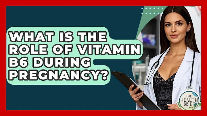 What Is The Role Of Vitamin B6 During Pregnancy? - The Health Brief