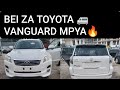 BEI ZA TOYOTA VANGUARD MPYA NEW MODEL NA USED TANZANIA HIZI APA BEI ZA MAGARI AINA TOYOTA VANGUARD BEI ZA TOYOTA VANGUARD MPYA NEW MODEL NA USED TANZANIA HIZI APA BEI ZA MAGARI AINA TOYOTA VANGUARD