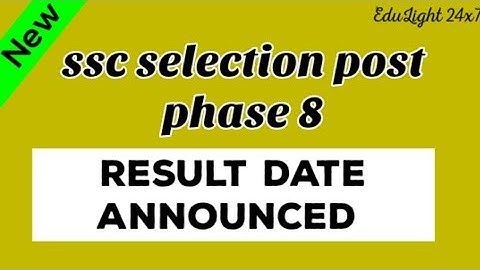 ssc selection post phase 8 result date announced !! EduLight 24x7
