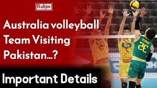 Australia volleyball Team Visiting Pakistan | Wahjoc Sports