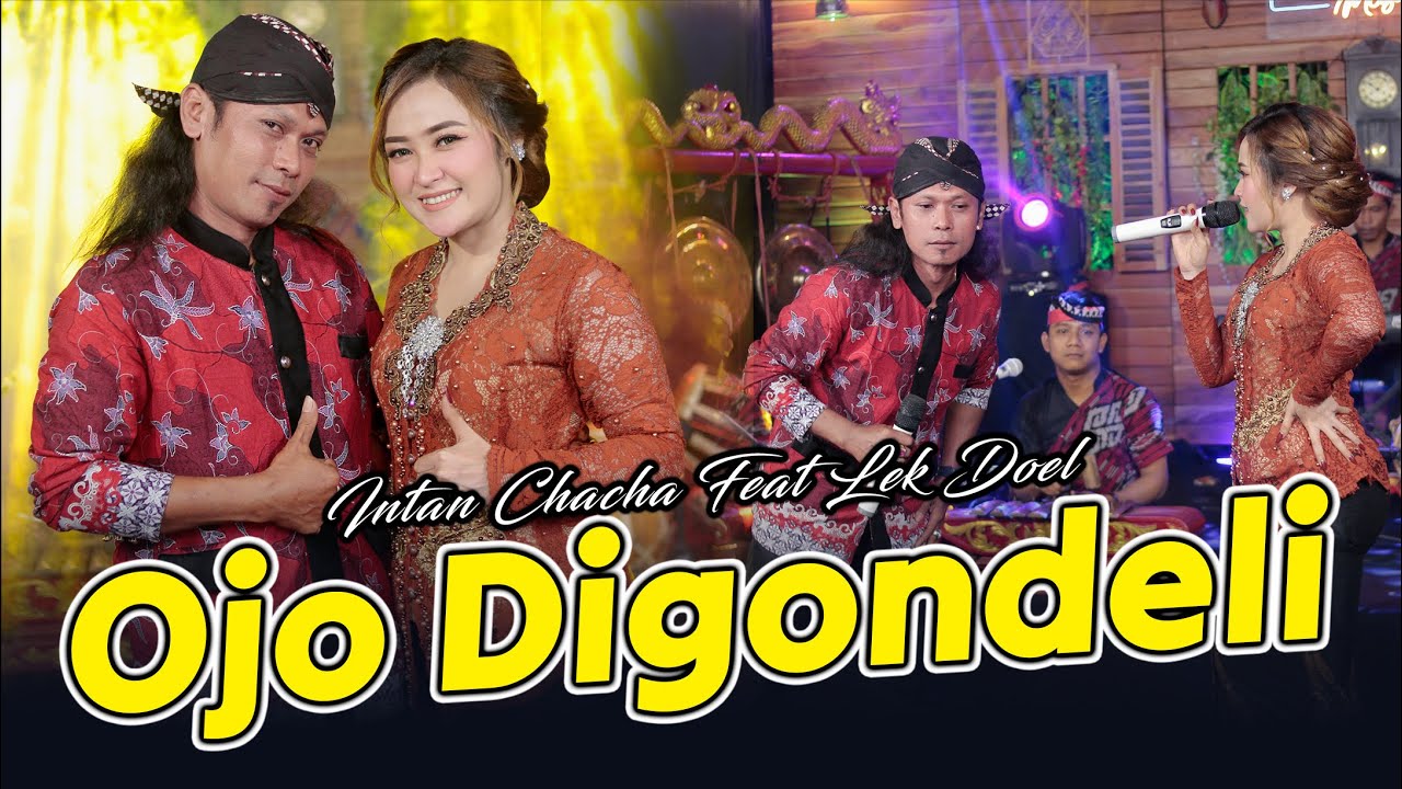 Intan Chacha Feat. Lek Doel - Ojo Digondeli (Official Music Video)