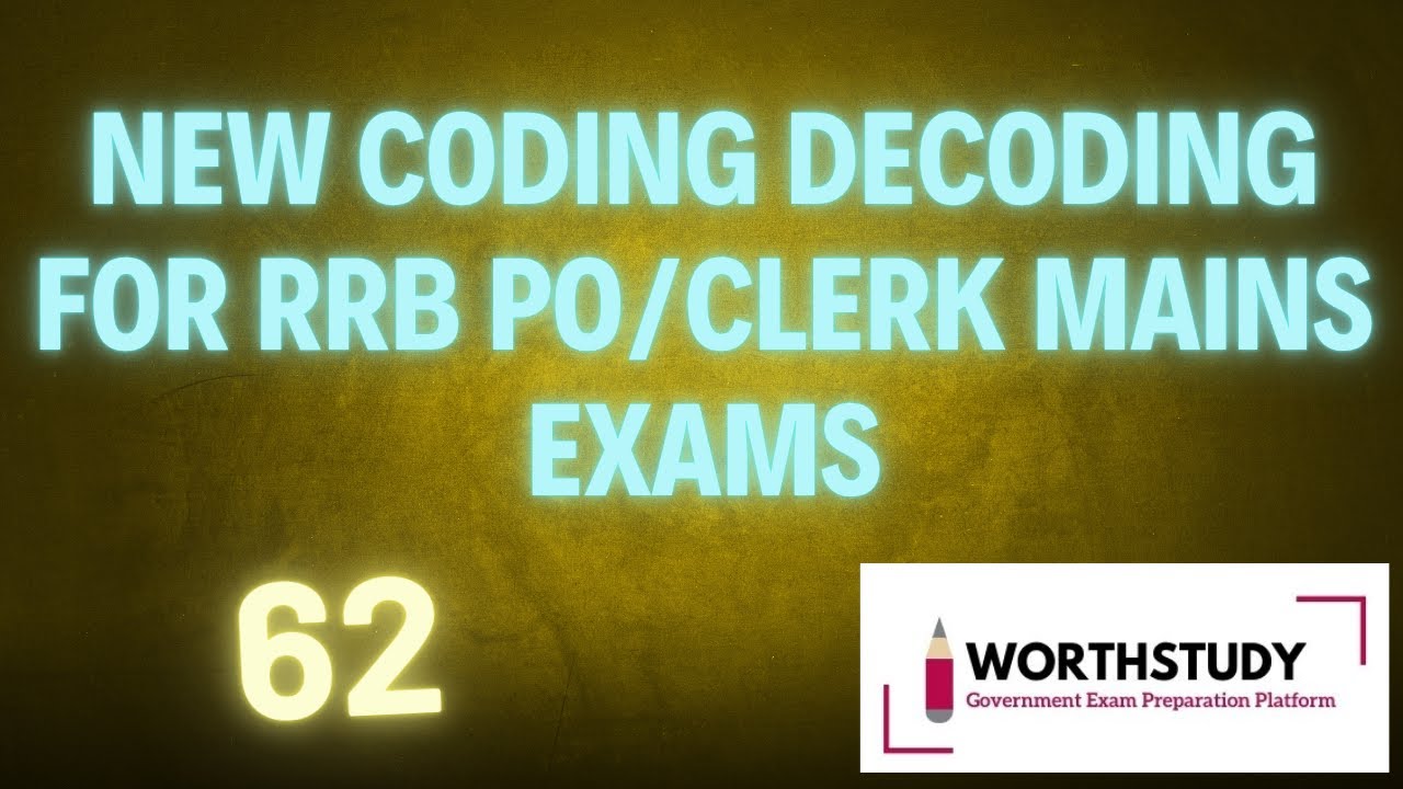 NEW CODING DECODING FOR RRB PO/Clerk Mains Exams | Worthstudy | Part- 62