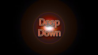 Deep Down (Music by Michael Sommer)