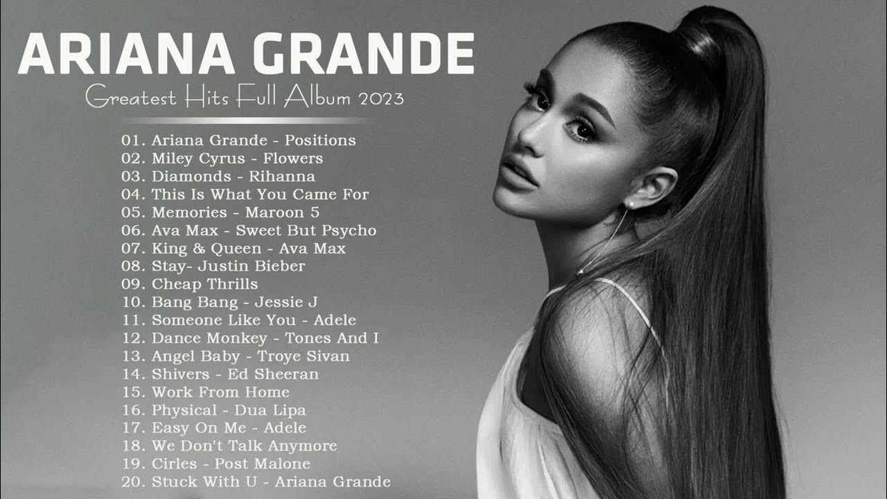 Ariana Grande Greatest Hits 2023 - TOP 100 Songs of the Weeks 2023 Best ...