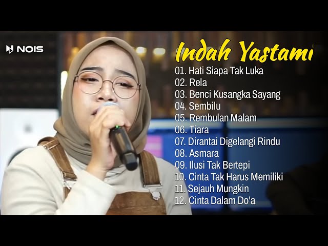 Indah Yastami Full Album | Hati Siapa Tak Luka | Indah Yastami Cover Video Klip class=