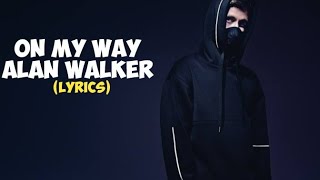 Lyrics On My Way - Alan Walker, Sabrina Carpenter & Farruko
