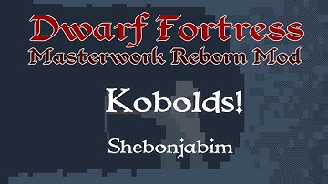Dwarf Fortress - Masterwork:  Kobold settlement Shebonjabim 5