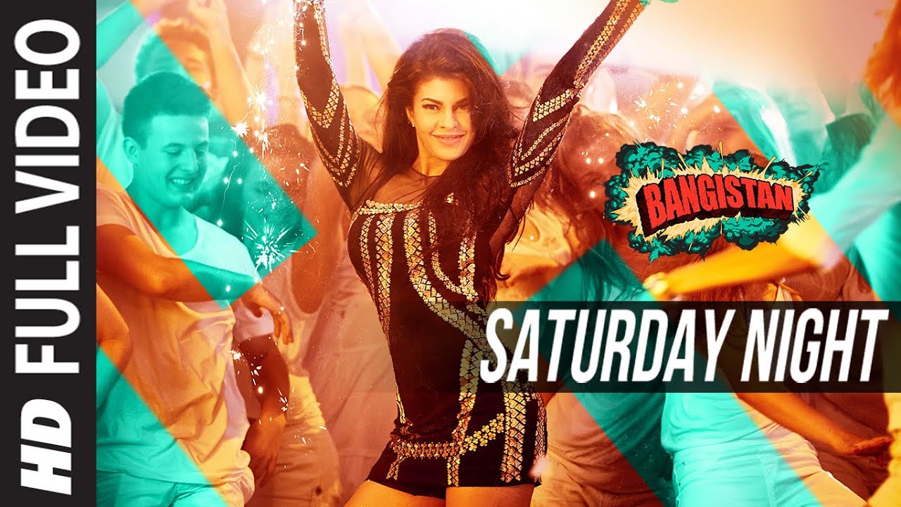 Download Saturday Night FULL VIDEO Song | Bangistan | Jacqueline | Riteish, Pulkit