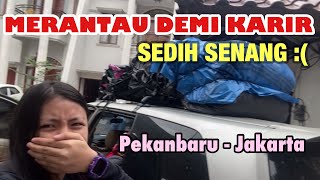 Aku Pindah Ke Jakarta ,Selamat Tinggal Pekanbaru
