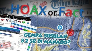 Hoax or Fact: Gempa Susulan Sebesar 8,2 SR di Manado
