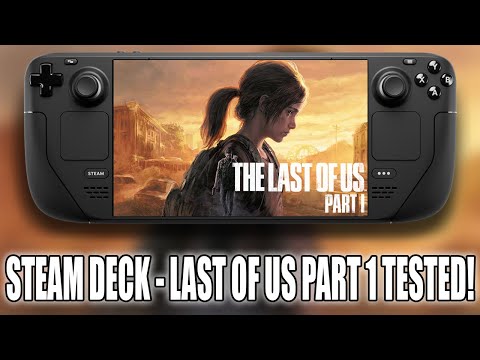 Steam Deck | LAST OF US PART 1 Tested - How Does It PERFORM?