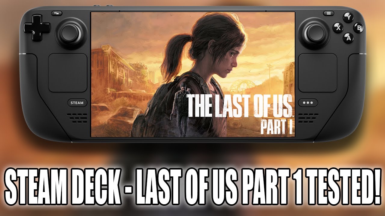 Steam Deck  LAST OF US PART 1 Tested - How Does It PERFORM? 