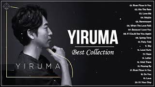 The Best Of YIRUMA - Yiruma&#39;s Greatest Hits ~ Relaxing Piano Music