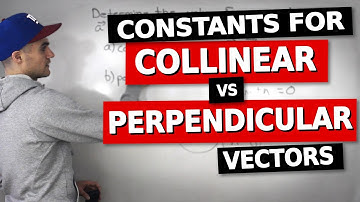 MCV4U - Find Constants for Collinear vs Perpendicular Vectors - Grade 12 Calculus Ontario
