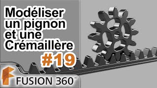 Fusion 360 - Ep19 - Modélisation d'un ensemble Pignon / Crémaillère