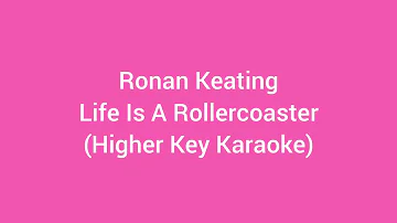 Ronan Keating - Life Is A Rollercoaster (Higher Key Karaoke)