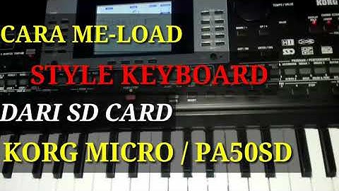 CARA LOAD STYLE KEYBOARD DARI SD CARD//KEYBOARD KORG MICROARRANGER//PA50Sd // STYLE TULANG RUSUK