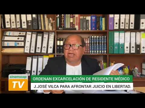 PJ ORDENÓ LIBERTAD INMEDIATA DE RESIDENTE MÉDICO JUAN JOSÉ VILCA LEÓN Y DISPUSO CAMBIO DE JUEZ