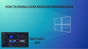 HOW TO ENABLE DARK MODE ON WINDOWS 10/11
