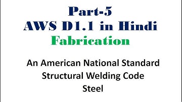 AWS D1.1 Dimensional Tolerance of Welded Structural Members & Weld Profiles Part-5 in Hindi