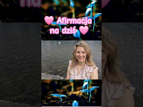 Afirmacja na dziś