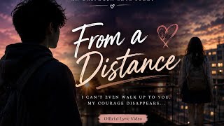 From a Distance 💔 | A Heartfelt Song About a Secret Crush (Official Lyric Video)