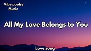 All My Love Belongs To You  Emotional Romantic Love Song  s 2025