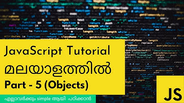 JavaScript Objects | Part 5 | Tutorial for Beginners in Malayalam (Step-By-Step) in 2020