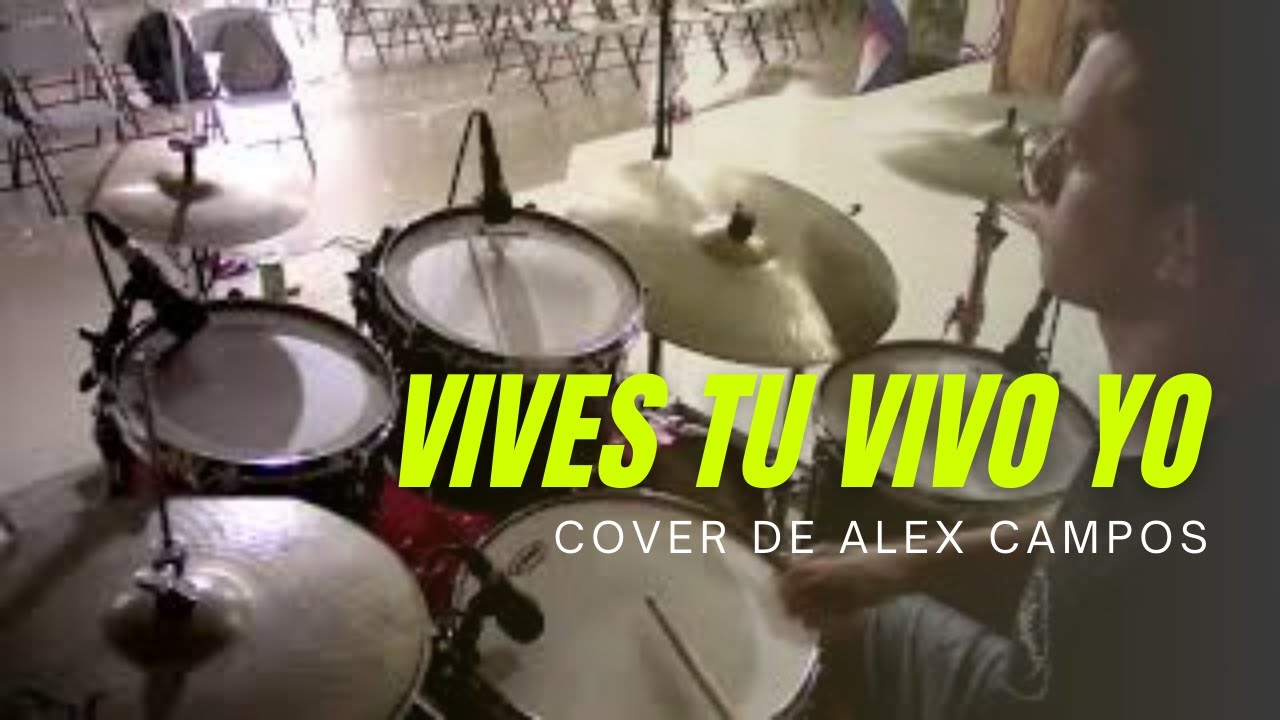 Vives Tu Vivo Yo Alex Campos | IFC DRUMS