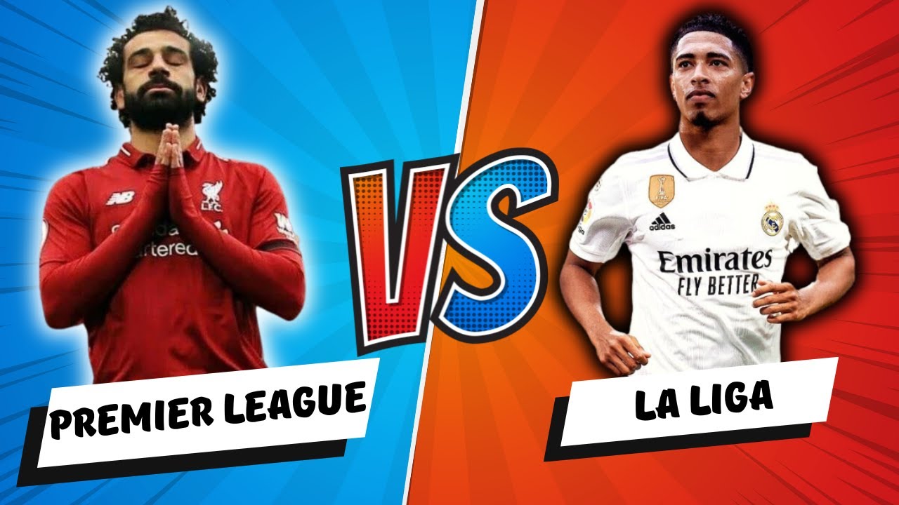 LA LIGA VS PREMIER LEAGUE... What Is Your Pick? YouTube