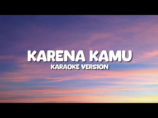 GEISHA - KARENA KAMU ( Karaoke Version ) class=