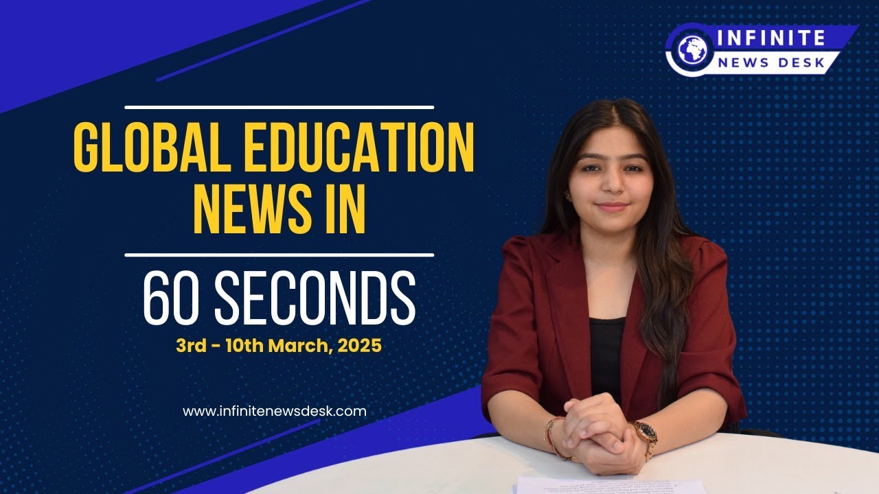 Education News Update from Infinite NewsDesk (3rd - 10th March, 2025)
