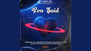 You Said with Mfana Ka Zyfas U0026 Meluma