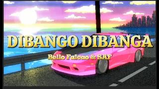 Bello Falcao ft SAF - Dibango Dibanga (lyrics)