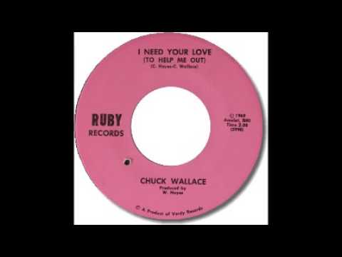 CHUCK WALLACE    I Need Your Love Ruby