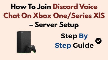 How To Join Discord Voice Chat On Xbox One/Series X|S – Server Setup