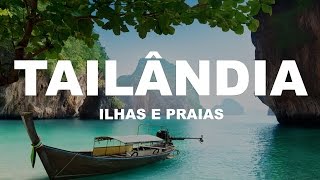 Tailândia - Ilhas e Praias