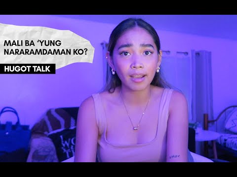 Mali ba 'yung nararamdaman ko? | Hugot Talk