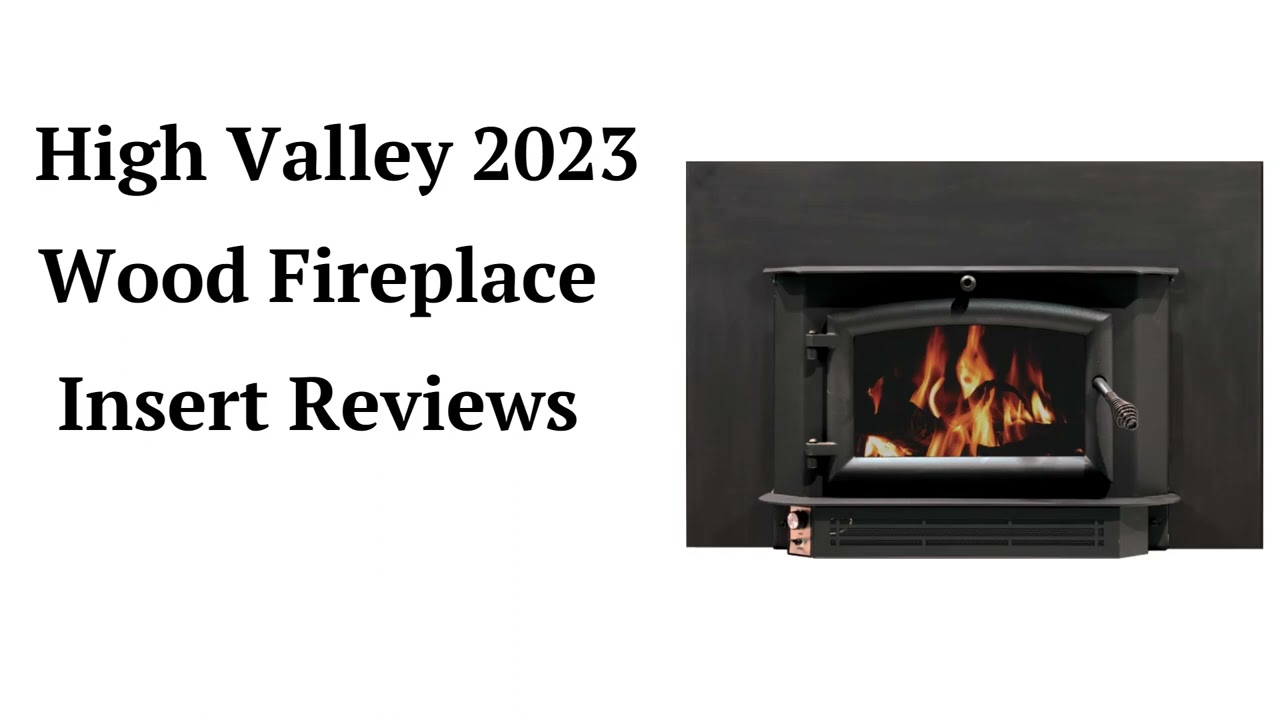 HvacRepairGuy 2023 High Valley Brand Wood Fireplace Insert Reviews - YouTube