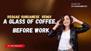 A Glass Of Coffee ☕🔥 | DJ Sunda Phonk Reggae Remix 2026 | Viral Asian Party Music