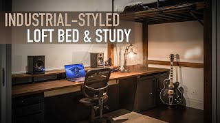 Building an industrialstyled loft bed and study