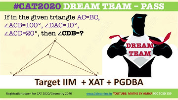 Geometry For CAT XAT IIFT | AC=BC, ∠ACB=100°, ∠DAC=10°, ∠ACD=20°, then ∠CDB=?