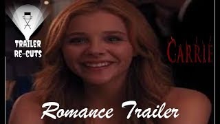 Carrie 2013 Romance Trailer Recut