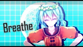 【MMD】Breathe
