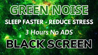 Green Noise Sound Help You Sleep Faster  Black Screen | Sound To Reduce Stress In 3H