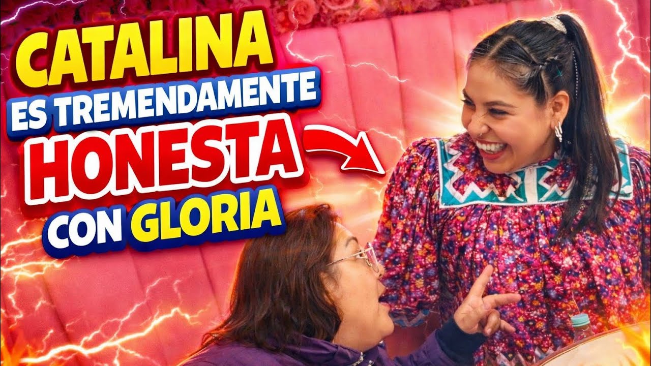 GLORIA NO ESPERABA ESTA RESPUESTA DE CATALINA LE CAYÓ COMO VALDE DE AGUA FRÍA 