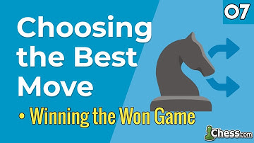 07. Winning the Won Game [ Choosing the Best Move ] Chess Lessons - Chess.com